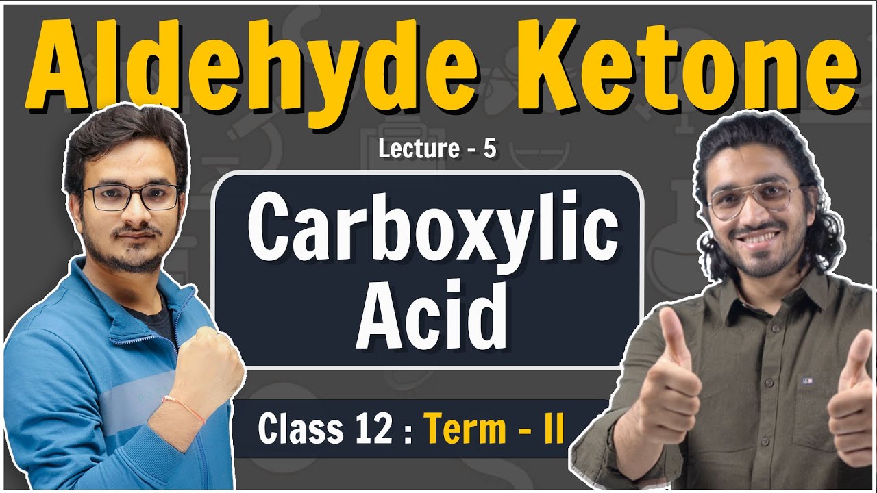 5.Carboxylic Acids | Aldehyde Ketone & Carboxylic Acid | Lecture 5
