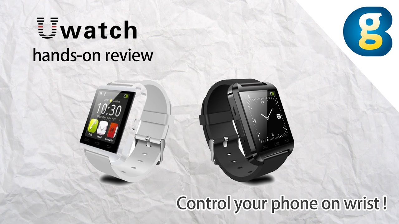 Smartwatch U Watch U8 hands-on review: Control your phone on wrist - Geekbuying