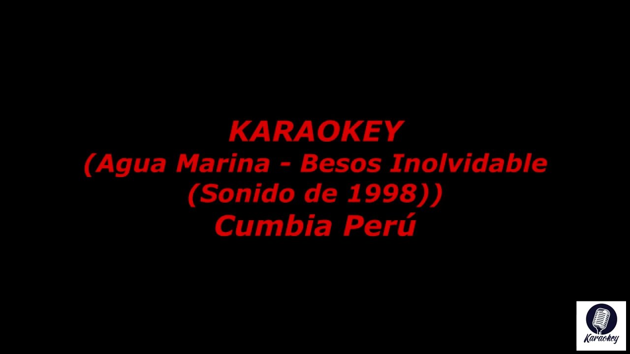 Agua Marina - Besos Inolvidables (Karaokey Cumbia Peru) (Sonido de 1998)