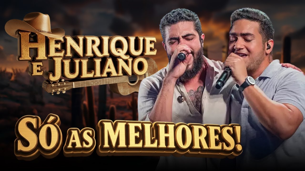 Henrique & Juliano 2025 🔥 Só As Melhores — As Mais Tocadas do Sertanejo Universitário