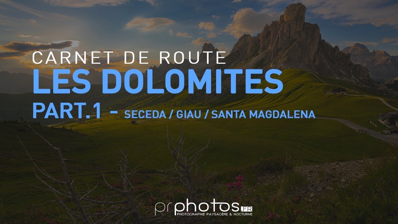 Photographier les Dolomites - Seceda / Passo di Giau / Santa Magdalena Alta