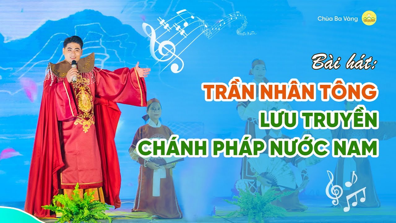 Bài hát: Trần Nhân Tông lưu truyền chánh Pháp nước Nam | Nhạc Phật giáo | Chùa Ba Vàng