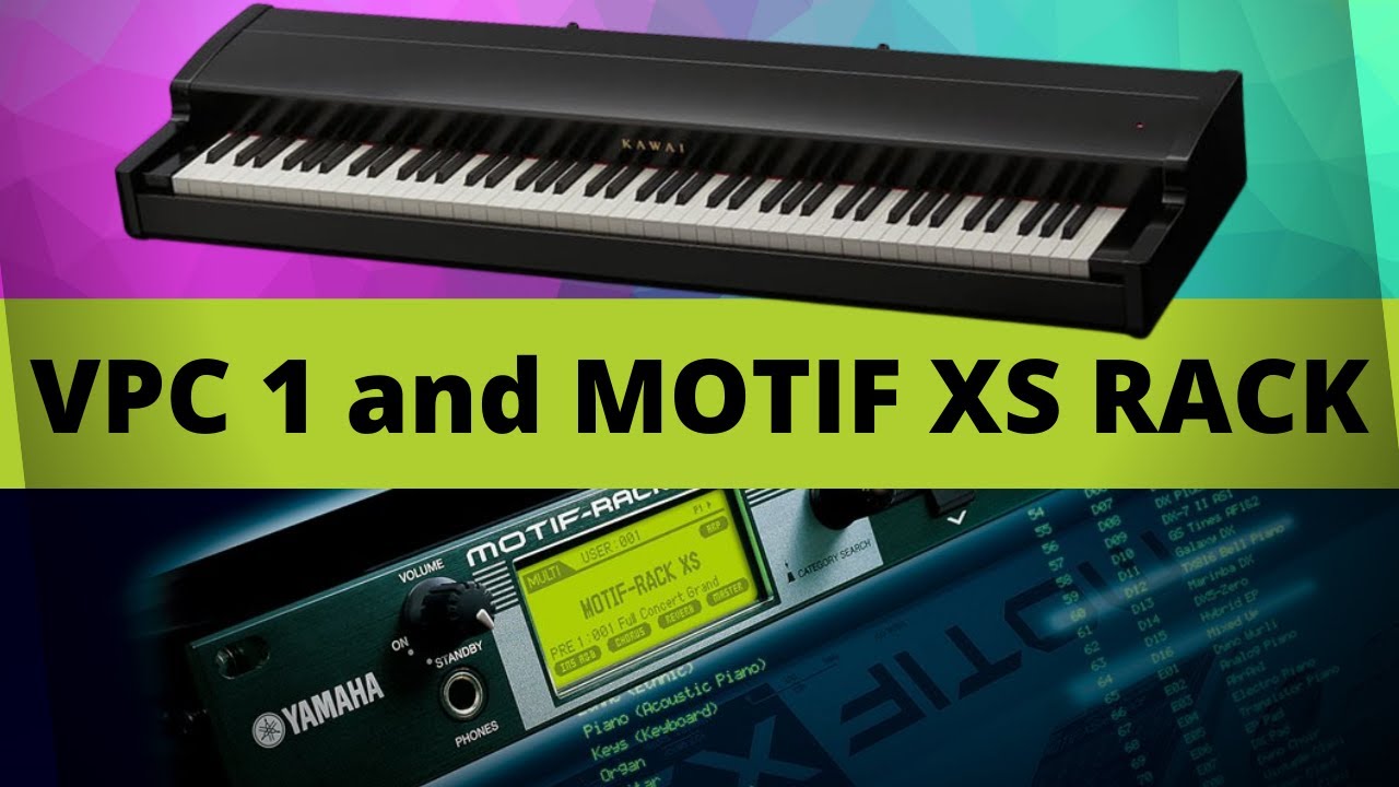 Kawai VPC 1 and Yamaha Motif XS Rack Demo