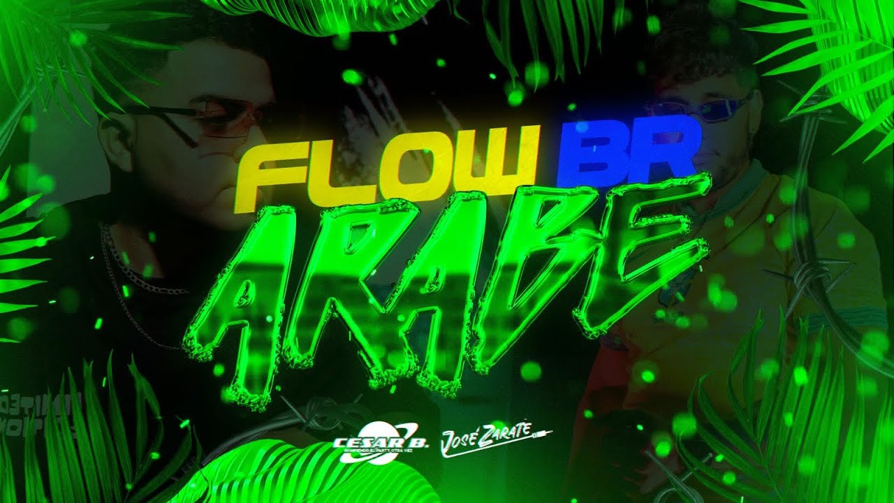 Flow Br Arabe - @EsElPeipper  , Cesar B, @djjosezarate4974