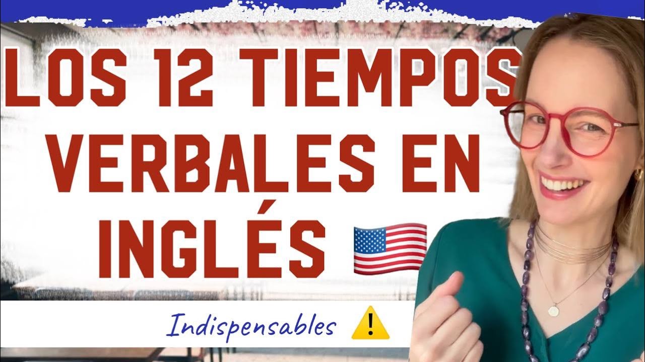TODOS LOS TIEMPOS VERBALES EN INGLÉS QUE NECESITAS.