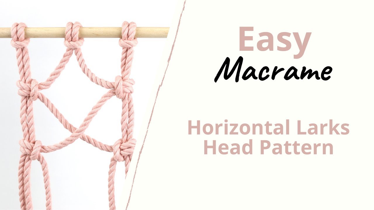 Horizontal Larks Head Pattern Macrame Tutorial For Beginners