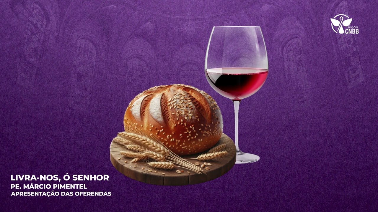 Livra nos, ó Senhor (Apresentação das Oferendas)