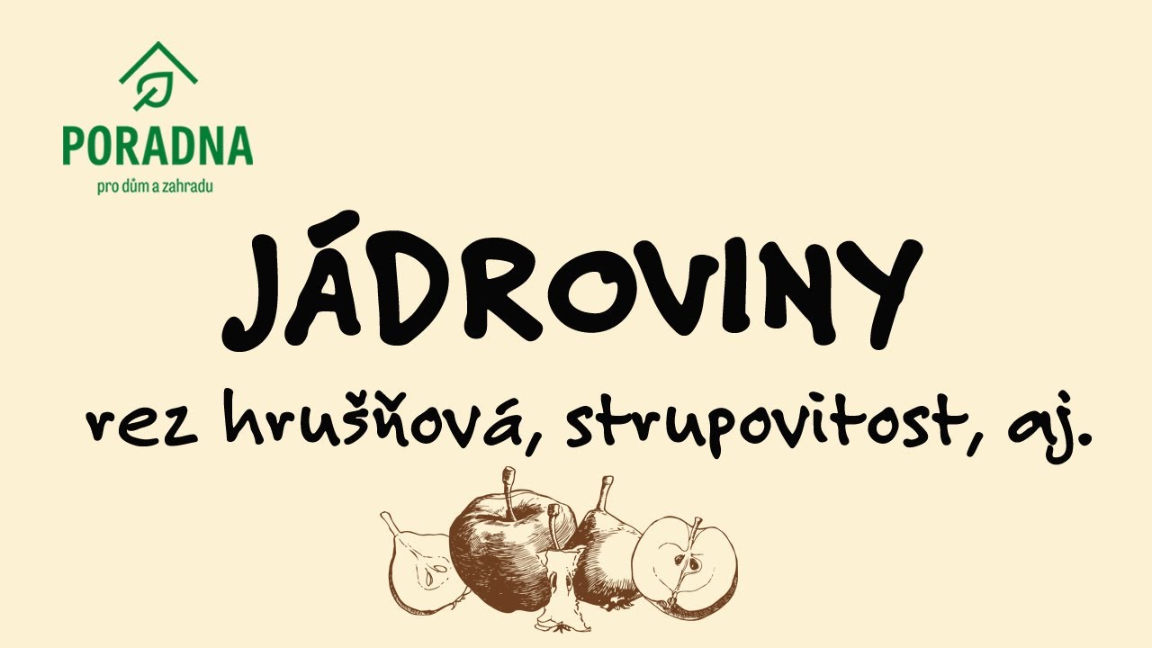 PORADNA PRO DŮM A ZAHRADU - Jádroviny -  rez hrušňová, strupovitost, padlí jablek