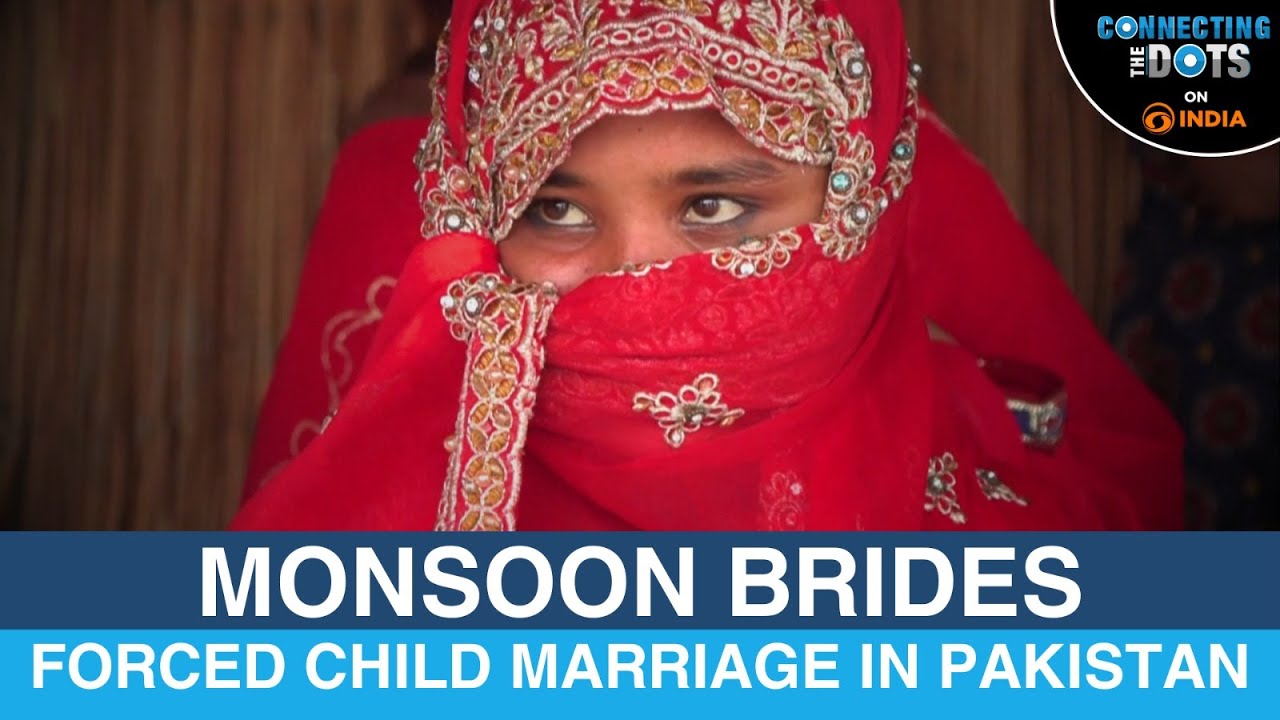 Monsoon Brides: Forced Child Marriages in Pakistan | Connecting The Dots