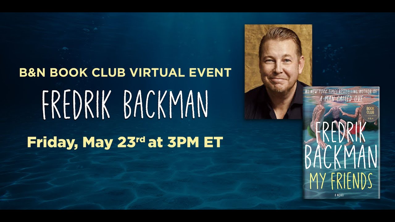 #BNBookClub: Frederik Backman discusses MY FRIENDS with Lexie Smyth and Brenda Allison
