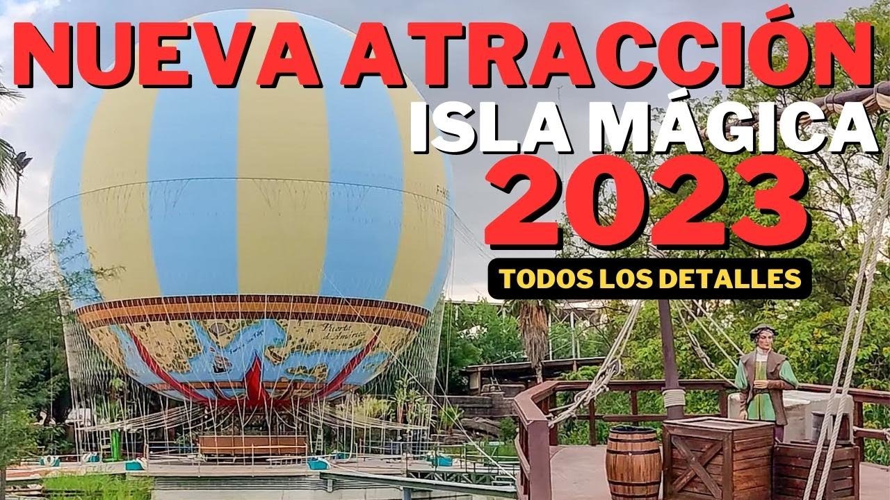 Así es la NUEVA ATRACCIÓN de Isla Mágica 2023 | Nao Vigía: El globo de Sevilla