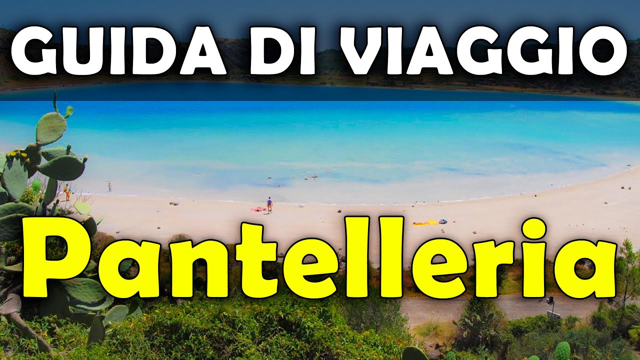 PANTELLERIA GUIDA DI VIAGGIO DEI I MIGLIORI LUOGHI - in giro per l'Europa 🧳