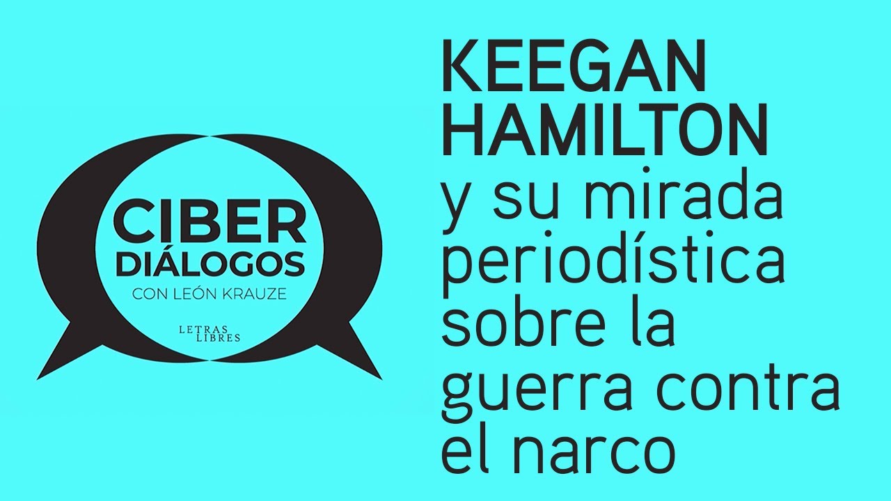 Keegan Hamilton y su mirada period&iacute;stica sobre la guerra contra el narco