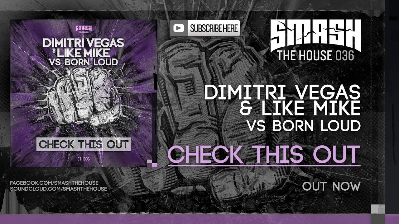 Dimitri Vegas & Like Mike vs Born Loud - Check This Out