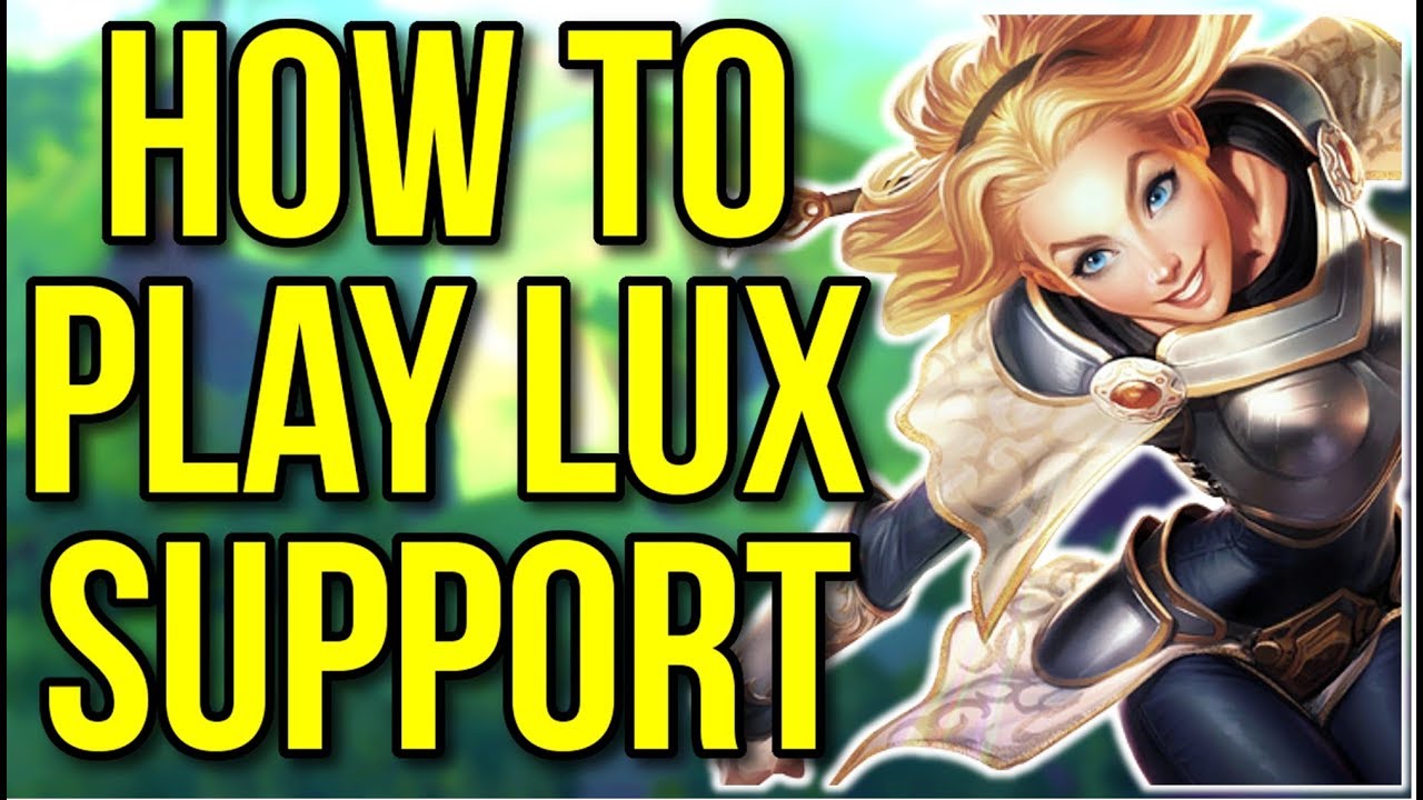 In-Depth Lux Champion Guide | How to Play Lux Support  - League of Legends