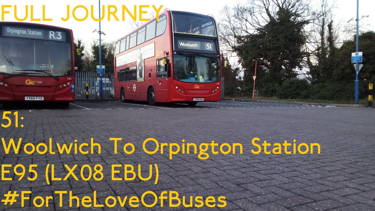 FULL JOURNEY | London Bus Route 51: Woolwich To Orpington Station | E95 (LX08 EBU)