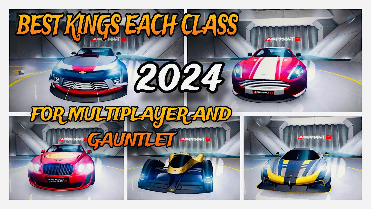 2024 Best Kings Each Class For Multiplayer And Gauntlet : Asphalt 8