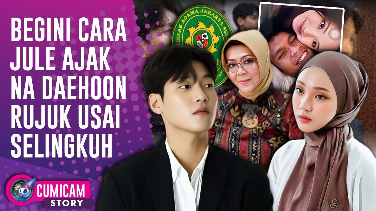 Janji Tak Selingkuh Lagi, Jule Ungkap Ingin Rujuk Dengan Na Daehoon, Karena Ini?! | CUMISTORY