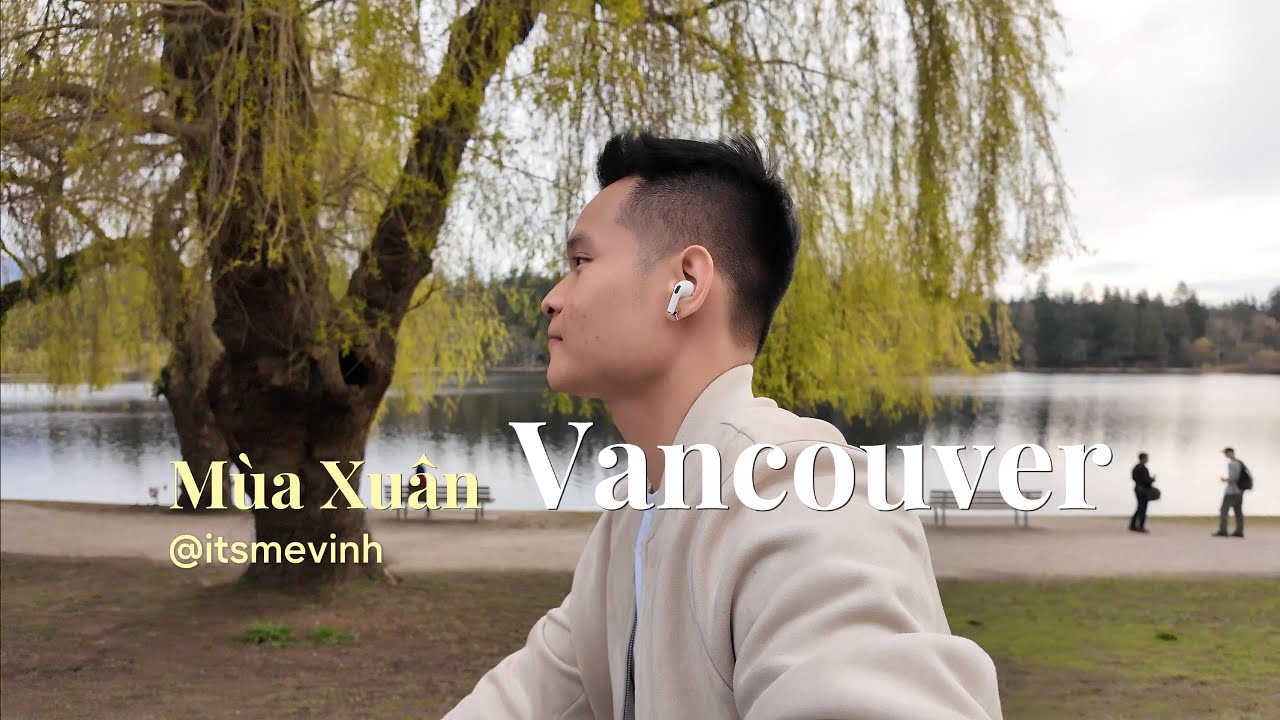 Du lịch Canada - Mùa xuân ở Vancouver | ITSMEVINH