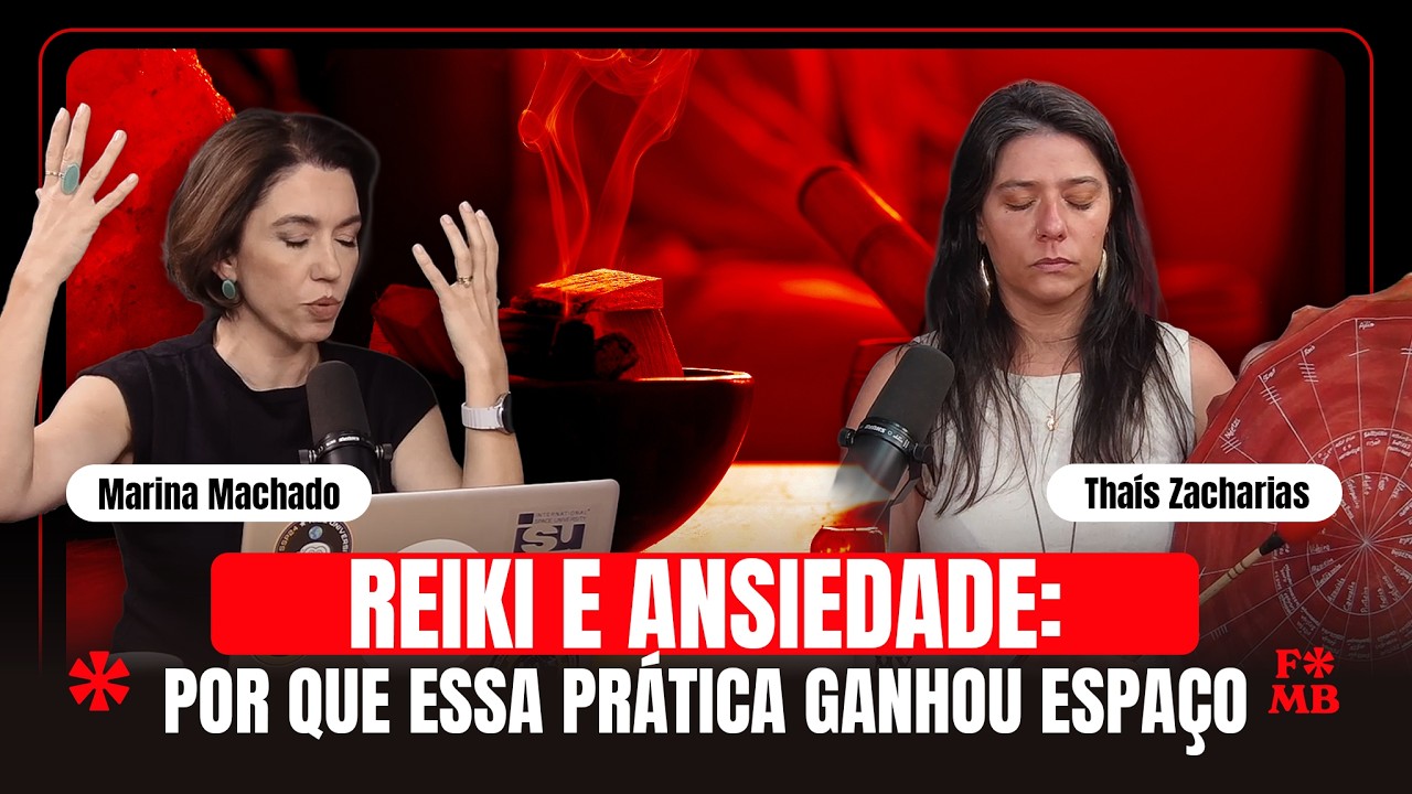 REIKI E ANSIEDADE: POR QUE ESSA PRÁTICA GANHOU ESPAÇO- Convidada: Thais Zacharias