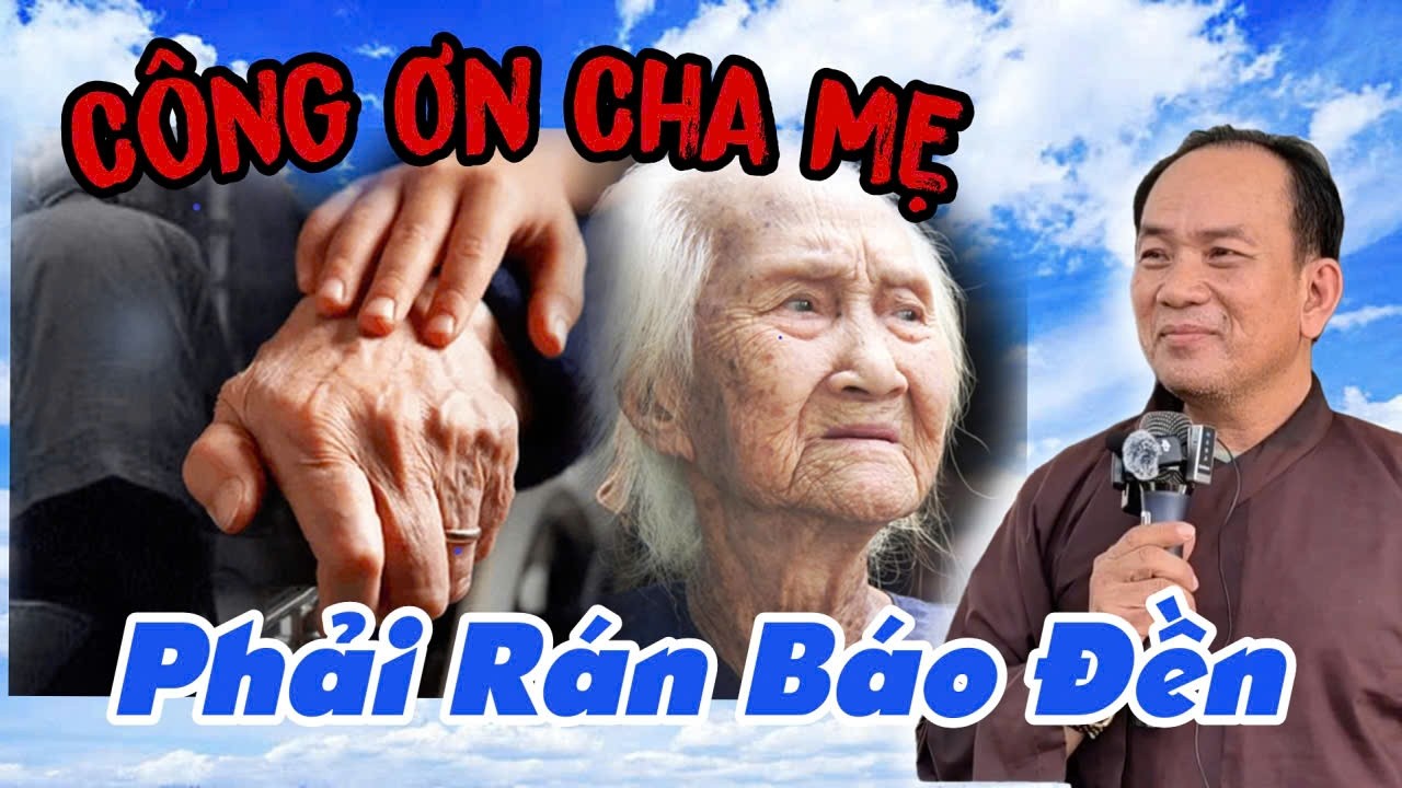 Công Ơn Cha Mẹ, Phải Rán Báo Đền- GV Chú Út Hậu