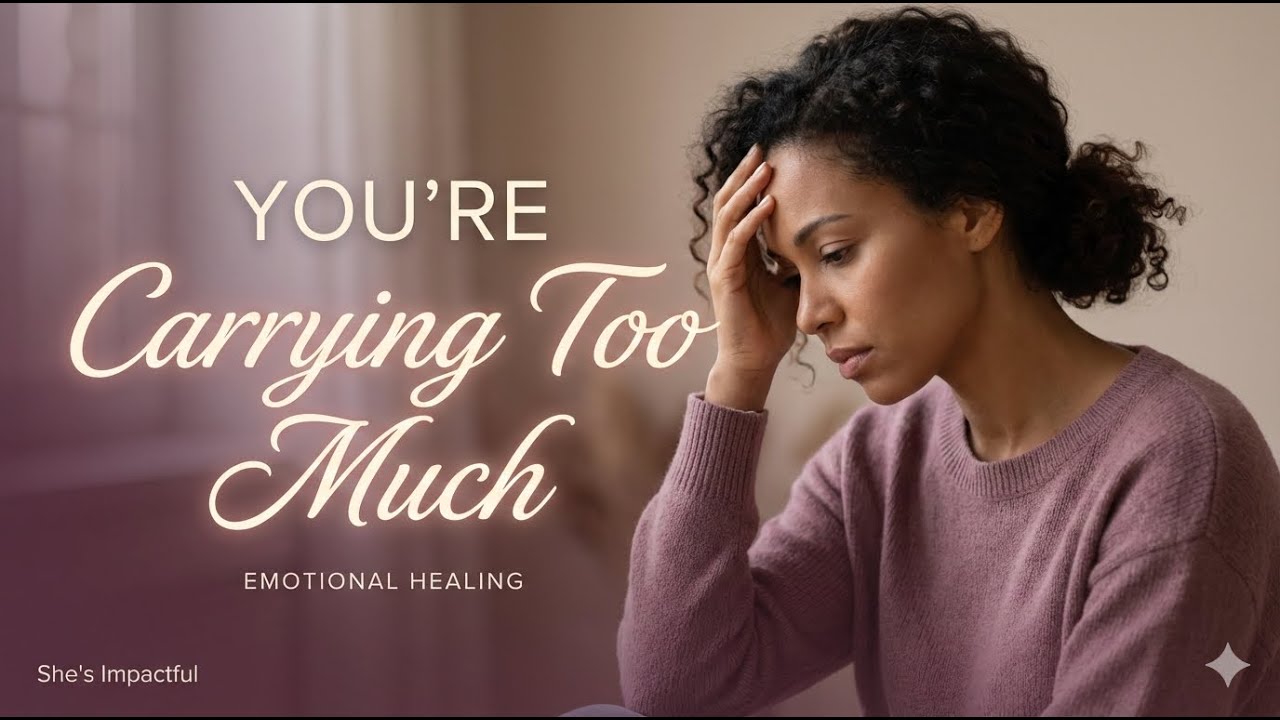 You’re Not Too Much… You’re Just Carrying Too Much