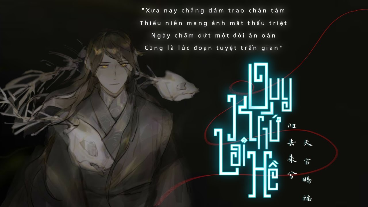 [Newver][Hạ Huyền] Quy khứ lai hề - Diệp Huyền Thanh | 归去来兮 - 叶炫清 |《天官赐福》