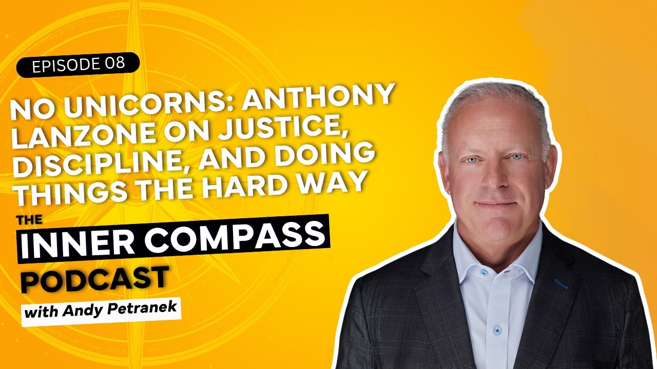 No Unicorns: Anthony Lanzone on Justice, Discipline, and Doing Things the Hard Way