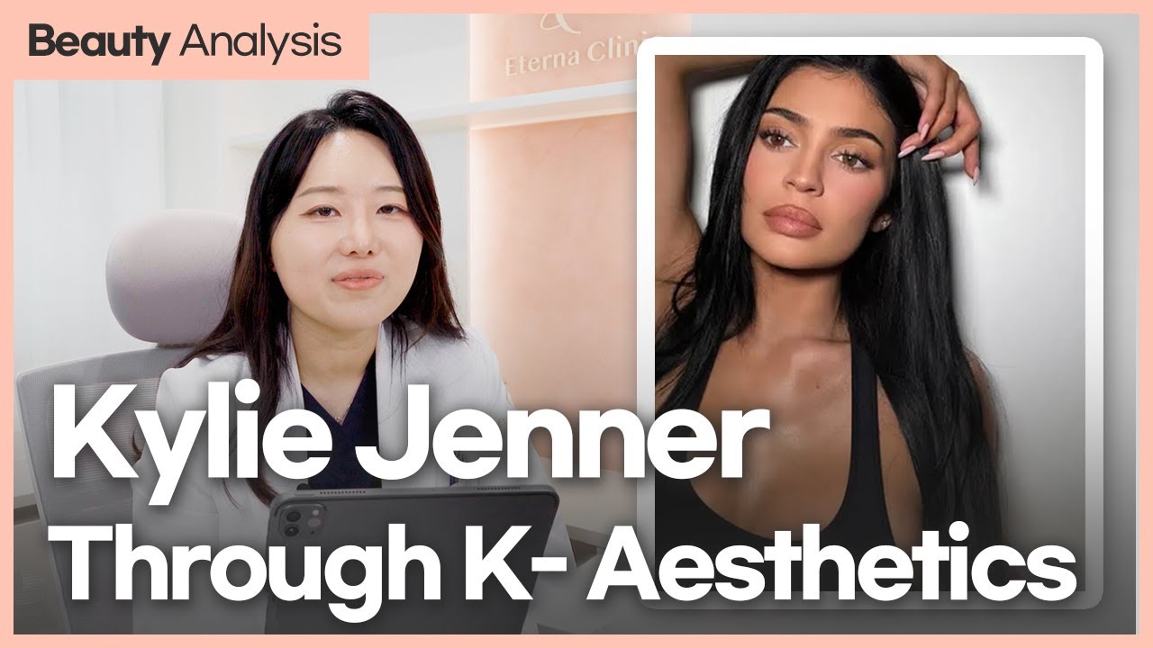 Kylie Jenner Procedures, K-Beauty Analysis (by Eterna Clinic Dr. Ellie)
