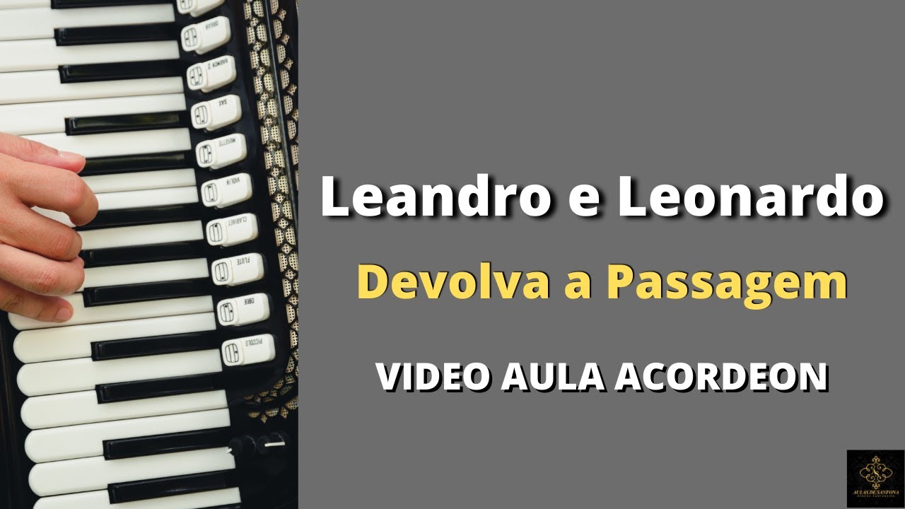 Video Aula Sanfona - Leandro e Leonardo - Devolva a Passagem