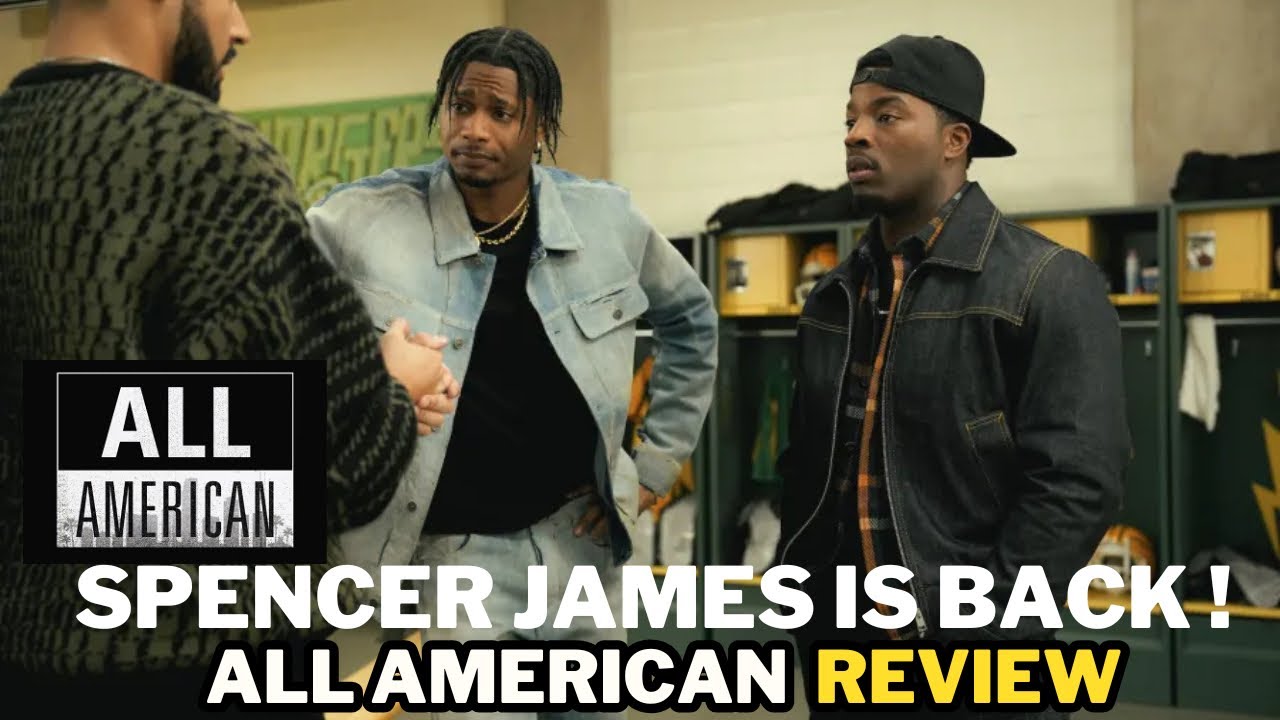 All American Review Season 7  - Welcome Back Spencer James !