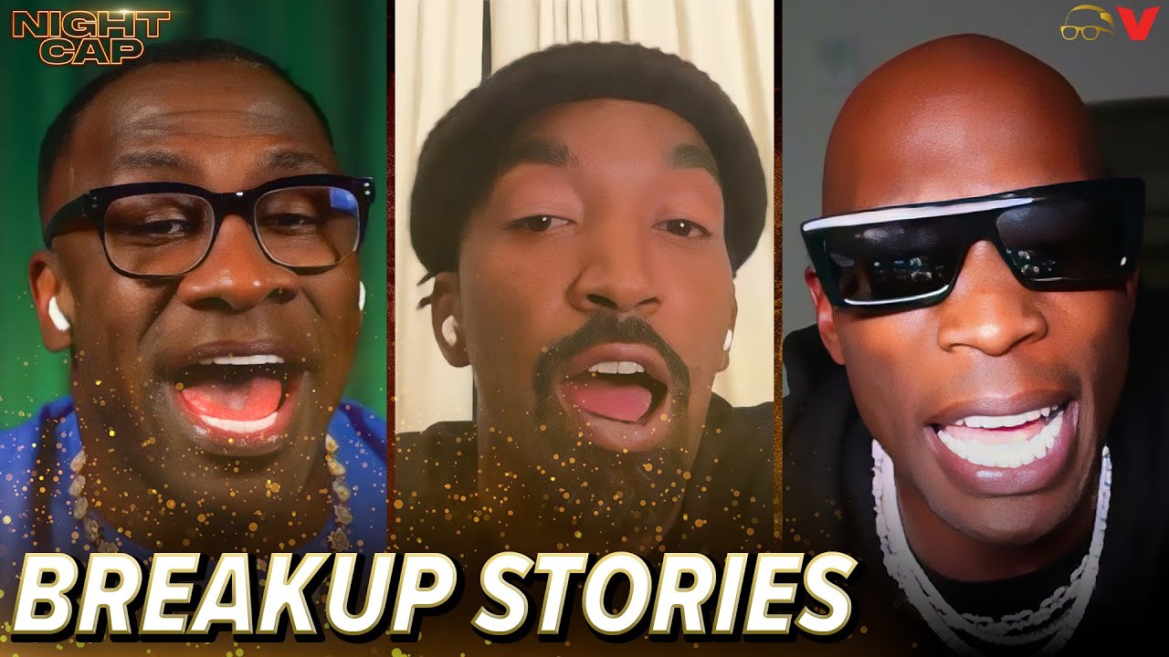 Unc, Ocho & J.R. share their WORST breakup stories | Nightcap