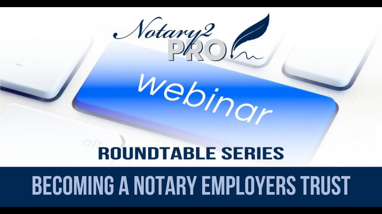 Notary2Pro November Roundtable Discussion - Becoming A Notary Employers Trust