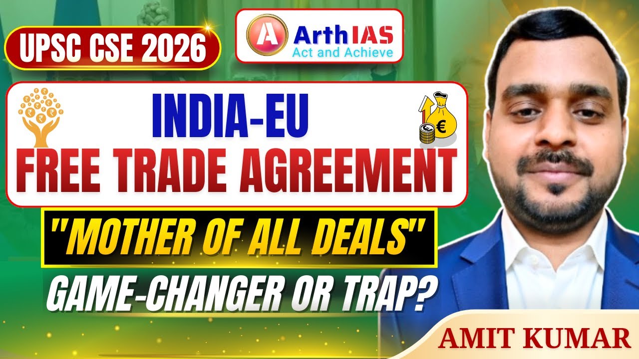 India-EU FTA 2026 : Everything You Must Know || GS 2 - International Relations || UPSC CSE 2026 ||