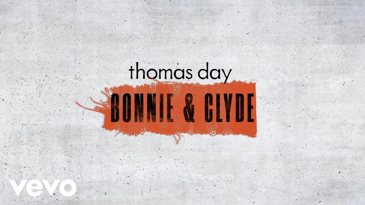 Thomas Day - Bonnie & Clyde (Lyric Video)