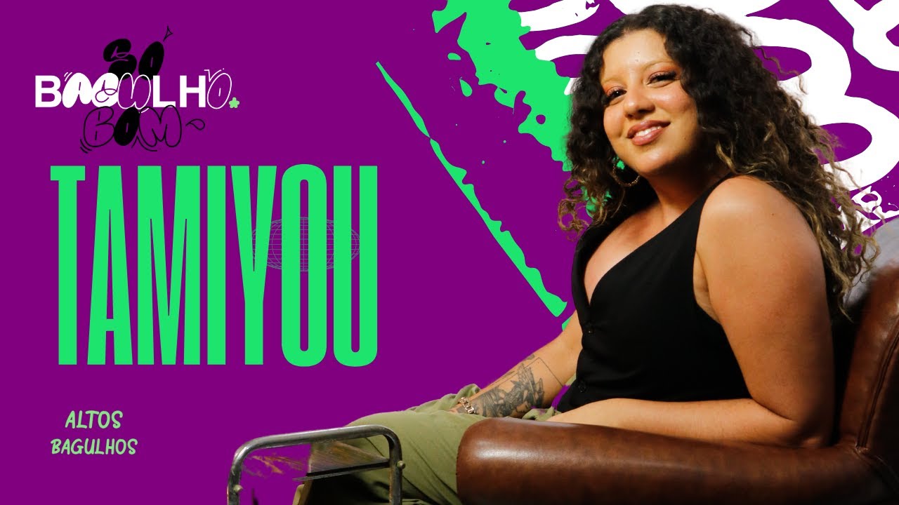 S&oacute; Bagulho Bom - 2 Temporada - Entrevista TamiYou