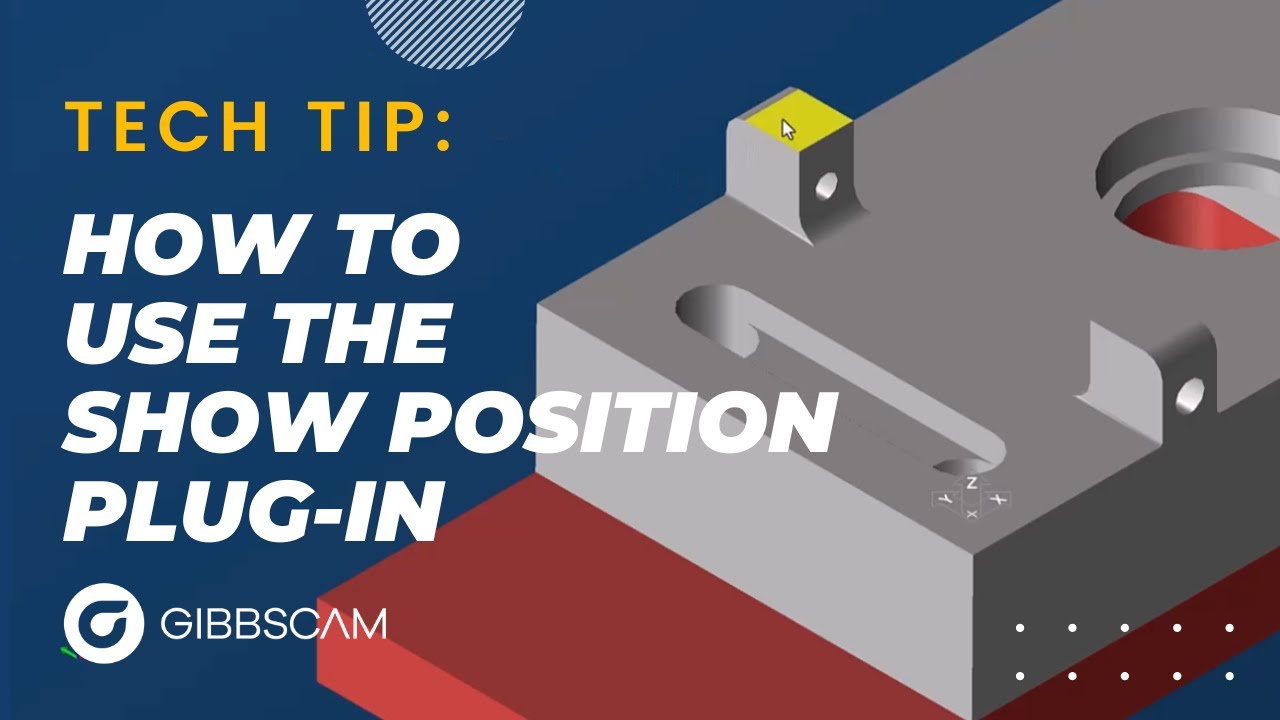 How to Use the Show Position Plug In | GibbsCAM Tech Tip