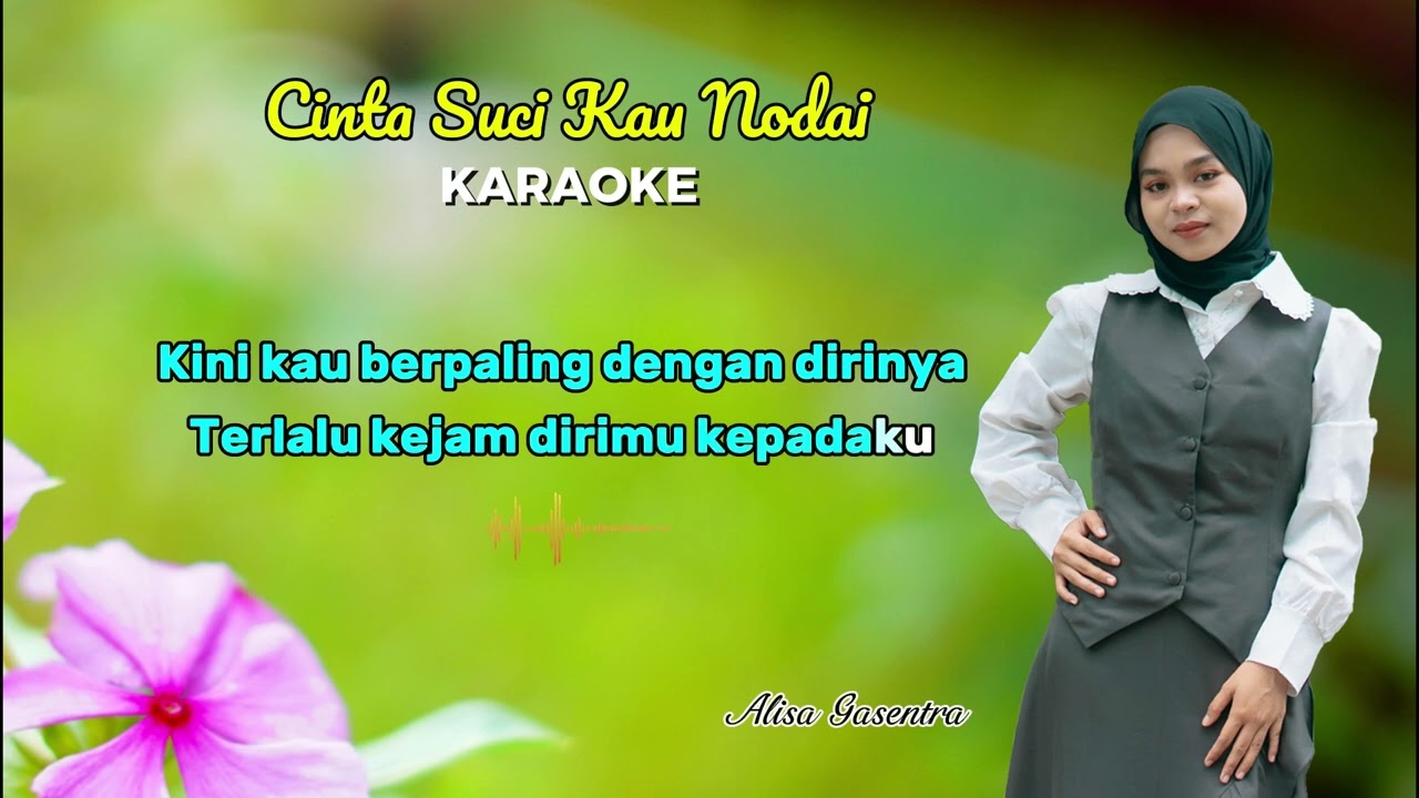 CINTA SUCI KAU NODAI - ALISA  KARAOKE