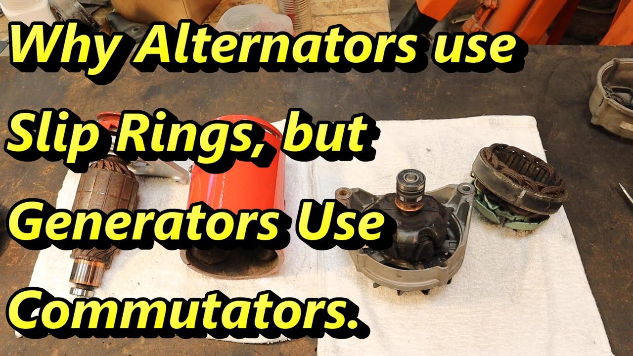 Why Alternators use Slip Rings, but Generators use Commutators.