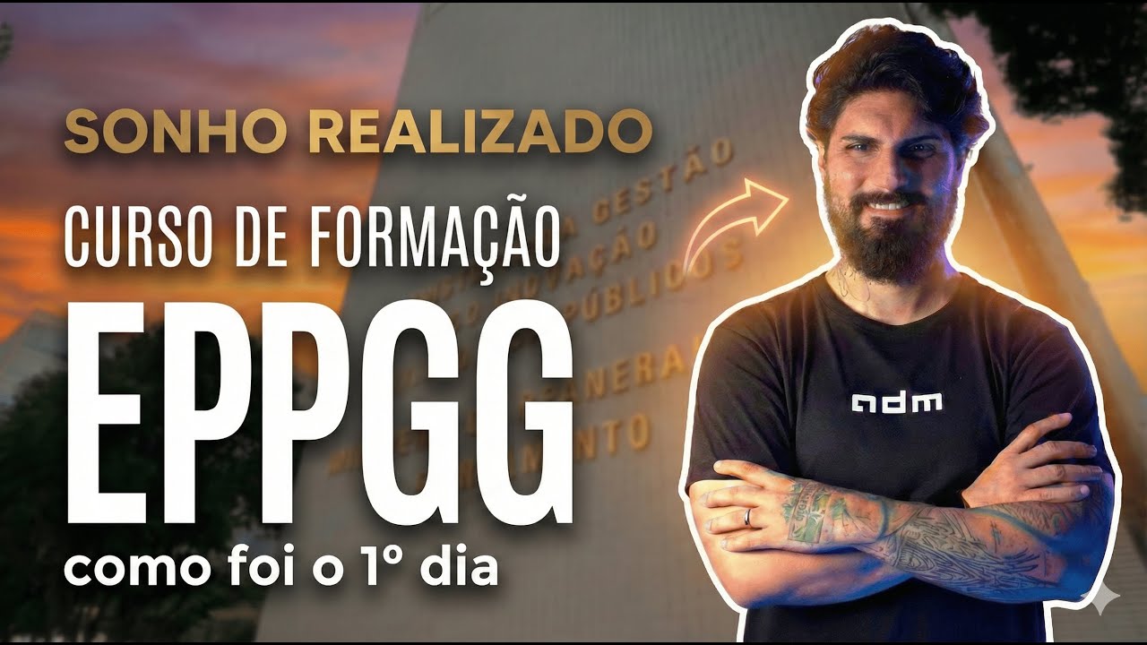 SONHO REALIZADO! Meu 1º dia no Curso de Formação EPPGG