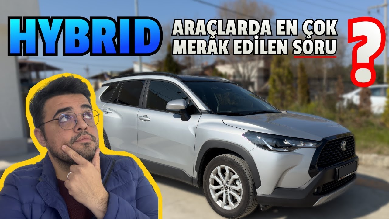 Toyota Corolla Cross ve Hibrit Arabalarda En Çok Merak Edilen Soru