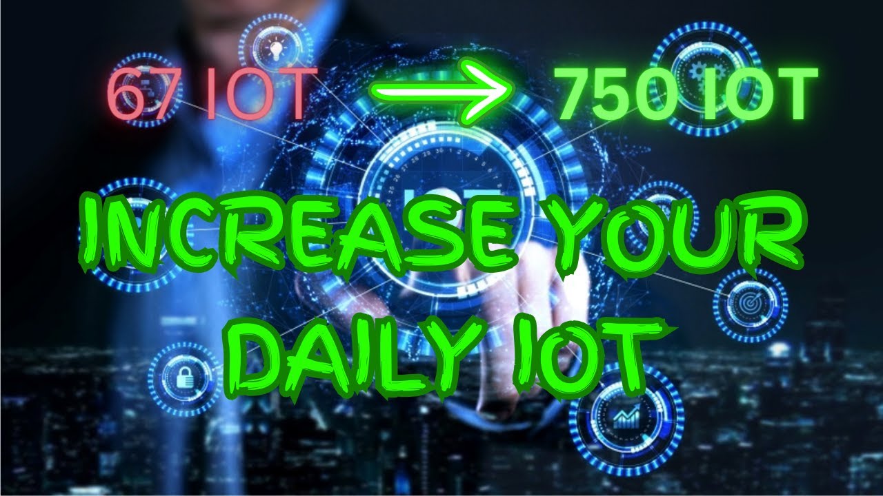 How to maximize your IOT earnings.