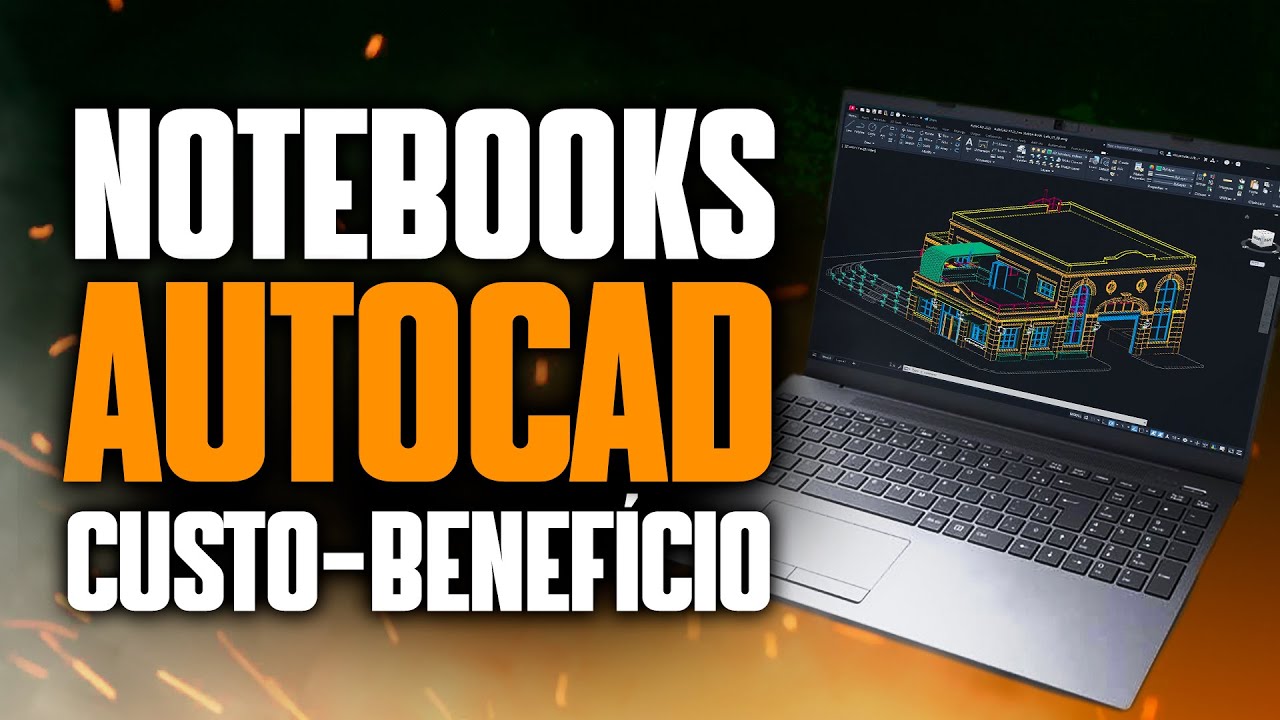 5 NOTEBOOKS CUSTO-BENEF&Iacute;CIO para RODAR AUTOCAD (2024)