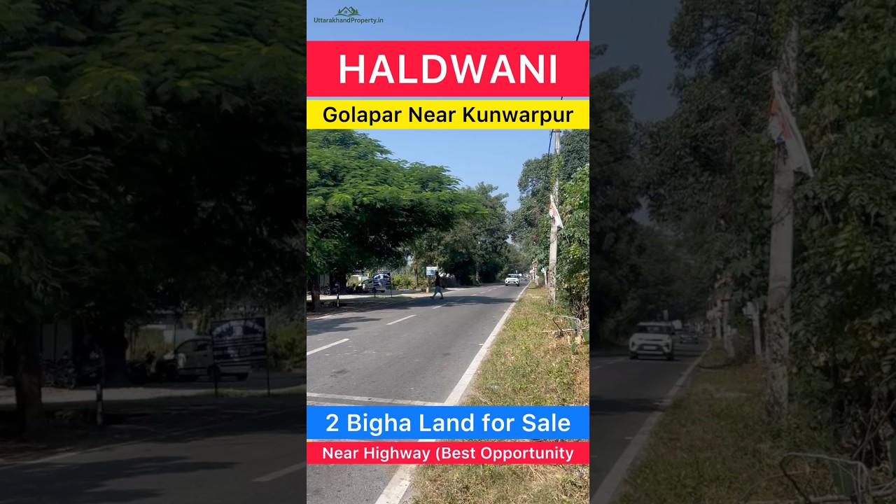 2 Bigha Land Available for Sale Near Highway & Kunwarpur Chauraha Golapar Haldwani Uttarakhand