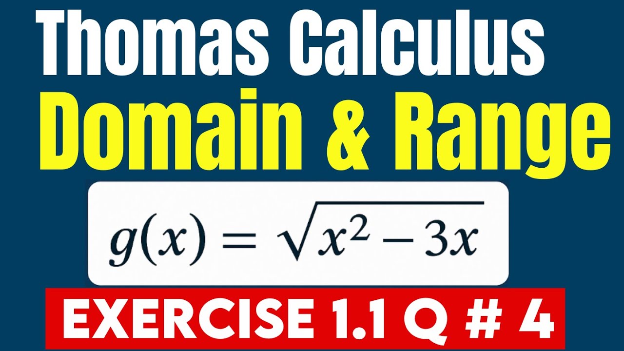 Thomas Calculus Exercise 1.1 Q4 – Domain & Range of g(x)=√(x²−3x)