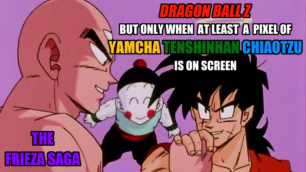 DBZ But Only When At Least A Pixel Of Yamcha/Tenshinhan/Chiaotzu Is On Screen - The Frieza Saga