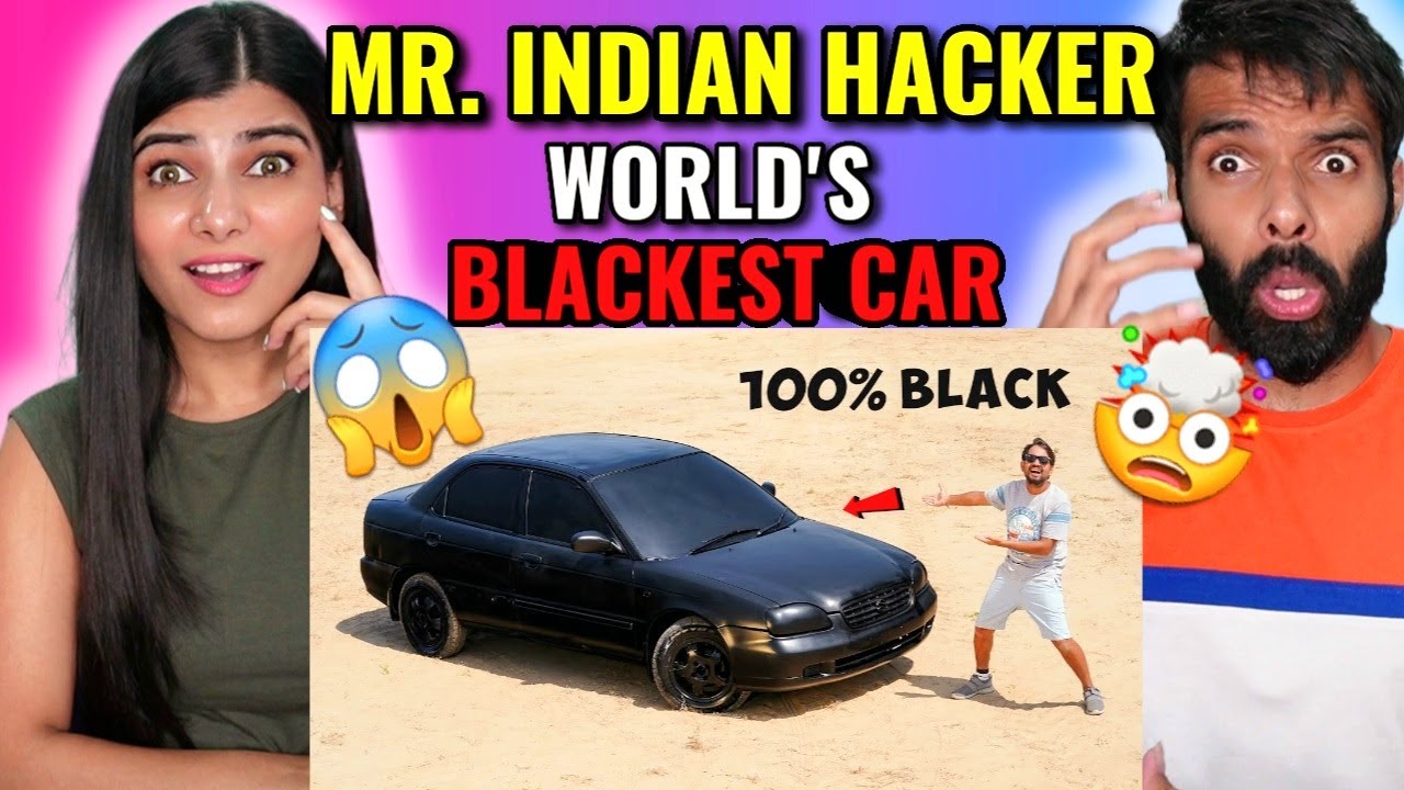 We Made World's Blackest Car - 100% Black | Mr. INDIAN HACKER REACTION !!