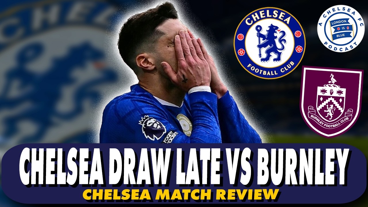 Chelsea vs Burnley Premier League Review | Tactical Breakdown & Match Analysis #cfc #pl