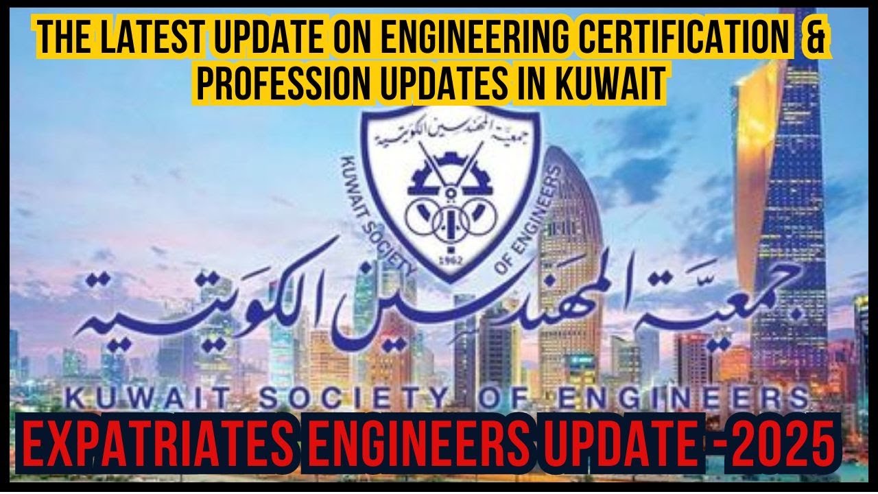 The latest update on engineering certification and profession updates in Kuwait