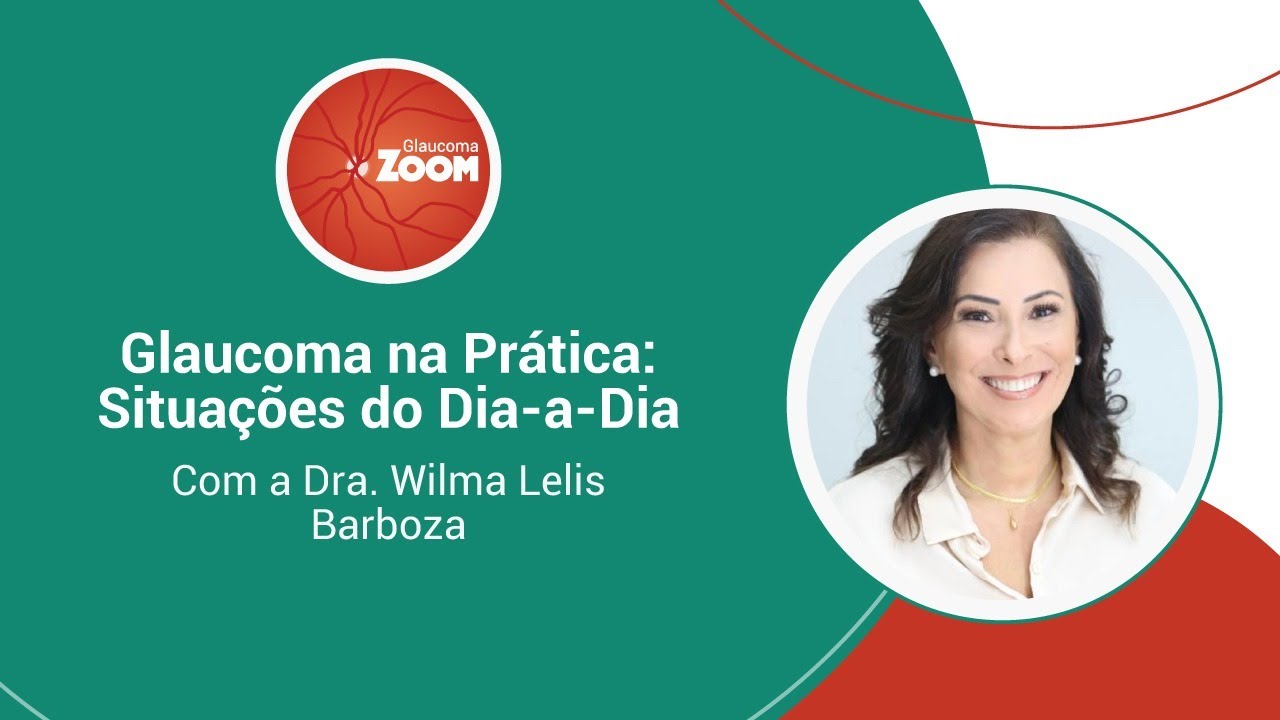 Glaucoma Zoom Webinar com Wilma Lelis Barboza 31.05.2023